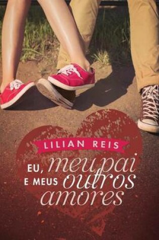 Cover of Eu, Meu Pai E Meus Outros Amores