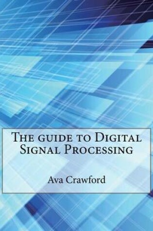 Cover of The Guide to Digital Signal Processing