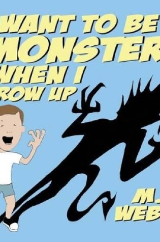 Cover of I Want to Be a Monster When I Grow Up