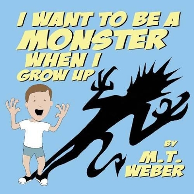 Book cover for I Want to Be a Monster When I Grow Up