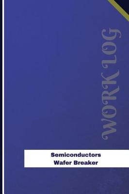 Book cover for Semiconductors Wafer Breaker Work Log