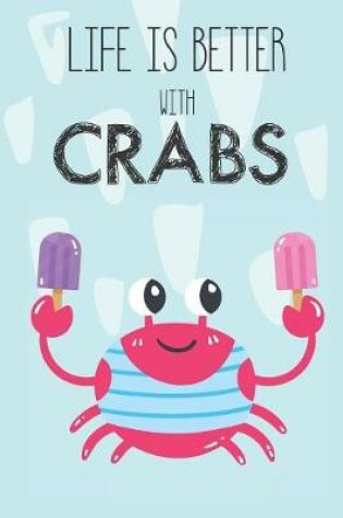 Cover of Life Is Better With Crabs