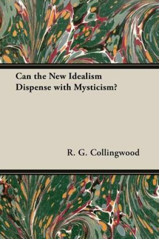 Cover of Can the New Idealism Dispense with Mysticism?