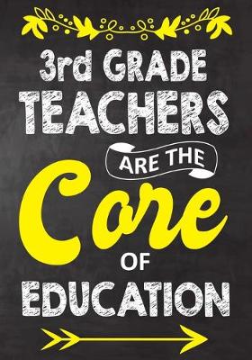 Book cover for 3rd Grade Teachers Are The Core Of Education