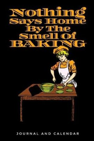 Cover of Nothing Says Home by the Smell of Baking