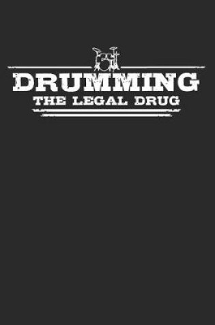 Cover of Drumming - The legal drug
