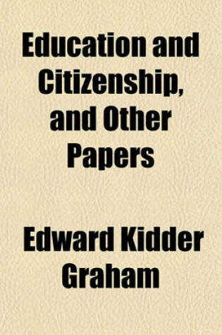 Cover of Education and Citizenship, and Other Papers