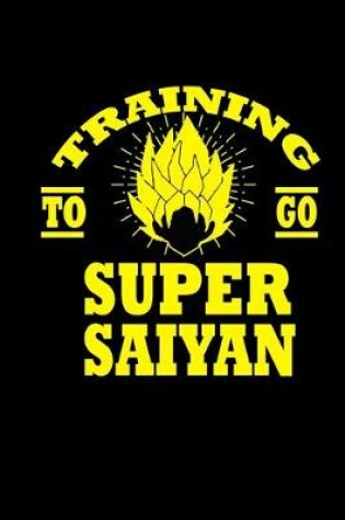 Cover of Training to go Super Saiyan