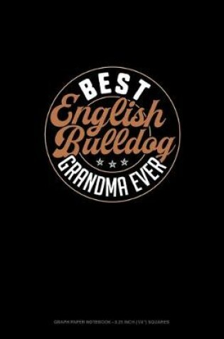 Cover of Best English Bulldog Grandma Ever