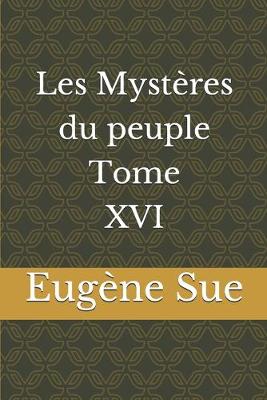 Book cover for Les Mystères du peuple Tome XVI