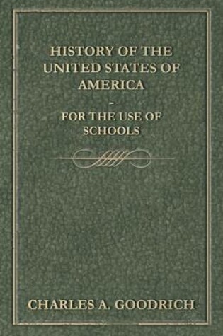 Cover of History of the United States of America - For the Use of Schools