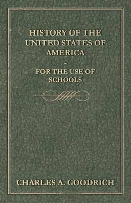 Book cover for History of the United States of America - For the Use of Schools