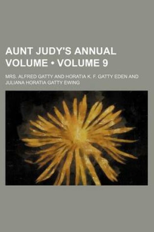 Cover of Aunt Judy's Annual Volume (Volume 9)