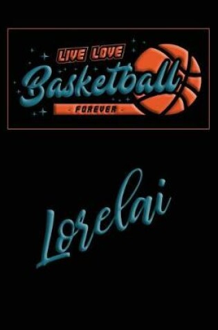 Cover of Live Love Basketball Forever Lorelai