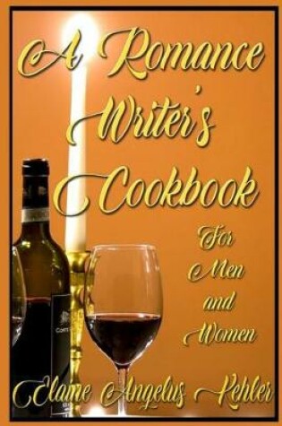 Cover of A Romance Writer's Cookbook