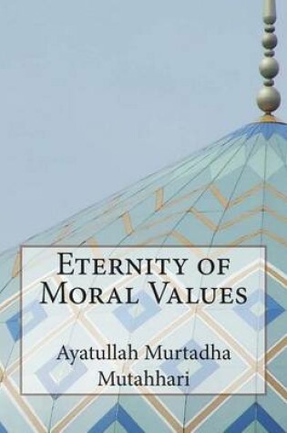 Cover of Eternity of Moral Values