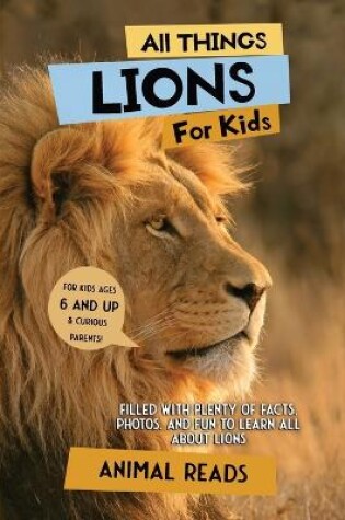 Cover of All Things Lions For Kids