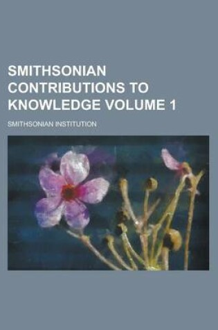 Cover of Smithsonian Contributions to Knowledge Volume 1