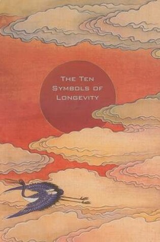 Cover of The Ten Symbols of Longevity