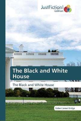 Book cover for The Black and White House