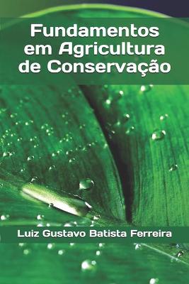 Book cover for Fundamentos em Agricultura de Conservação