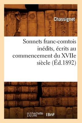 Cover of Sonnets Franc-Comtois Inedits, Ecrits Au Commencement Du Xviie Siecle (Ed.1892)