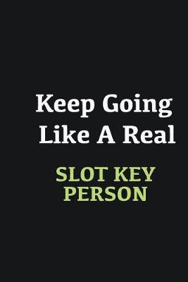 Book cover for Keep Going Like a Real Slot key person