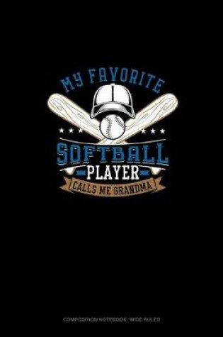 Cover of My Favorite Softball Player Calls Me Grandma