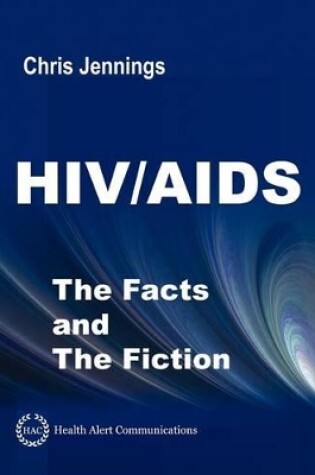 Cover of HIV/AIDS - The Facts and The Fiction