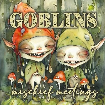 Book cover for Goblins mischief meetings Coloring Book for Adults