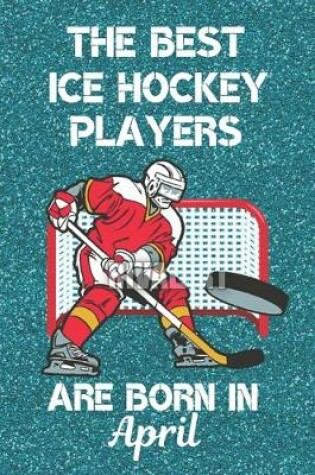Cover of The Best Ice Hockey Players Are Born In April