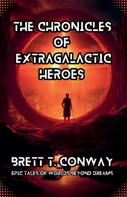 Book cover for The Chronicles of Extragalactic Heroes