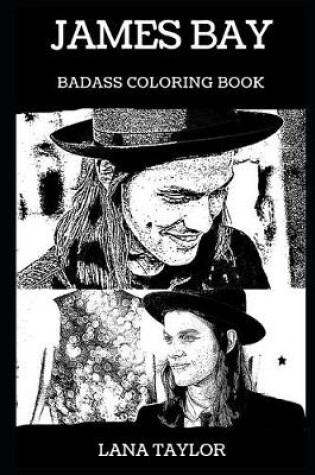 Cover of James Bay Badass Coloring Book