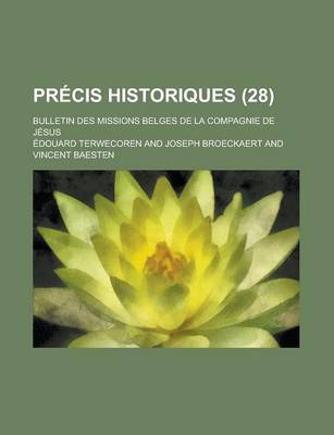 Book cover for Precis Historiques; Bulletin Des Missions Belges de La Compagnie de Jesus (28)