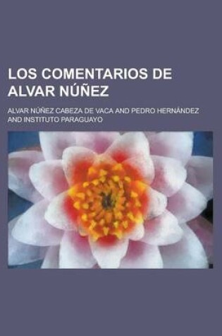 Cover of Los Comentarios de Alvar Nunez