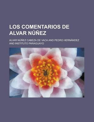 Book cover for Los Comentarios de Alvar Nunez