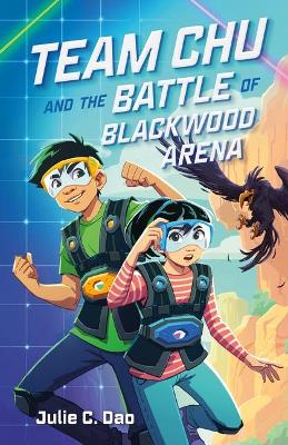 Book cover for Team Chu and the Battle of Blackwood Arena