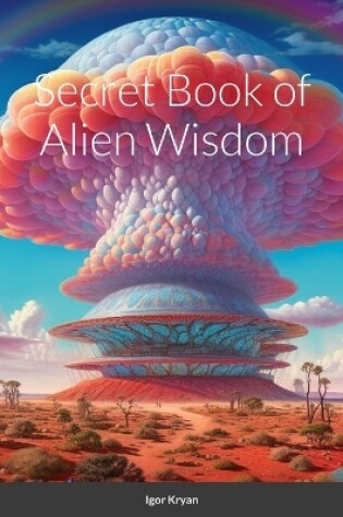 Cover of Secret Book of Alien Wisdom