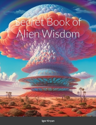 Book cover for Secret Book of Alien Wisdom