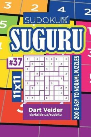 Cover of Sudoku Suguru - 200 Easy to Normal Puzzles 11x11 (Volume 37)