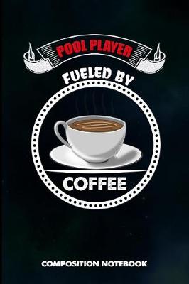 Book cover for Pool Player Fueled by Coffee