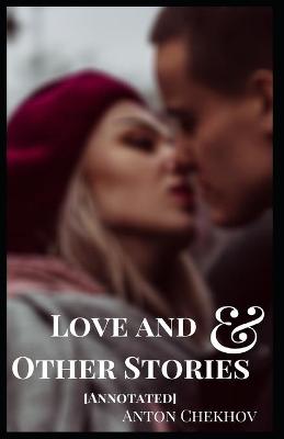 Book cover for Love and Other Stories [Annotated]