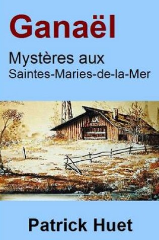 Cover of Ganael, Mysteres Aux Saintes-Maries-De-La-Mer