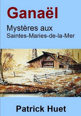 Book cover for Ganael, Mysteres Aux Saintes-Maries-De-La-Mer