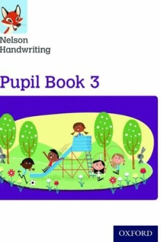 Cover of Nelson Handwriting: Year 3/Primary 4: Pupil Book 3