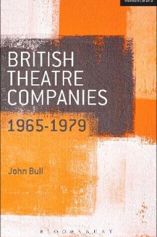 Cover of British Theatre Companies: 1965-1979