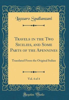 Book cover for Travels in the Two Sicilies, and Some Parts of the Apennines, Vol. 4 of 4
