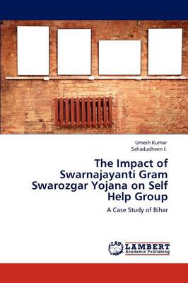 Book cover for The Impact of Swarnajayanti Gram Swarozgar Yojana on Self Help Group