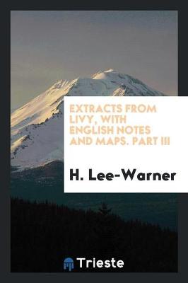 Book cover for Extracts from Livy, with English Notes and Maps. Part III