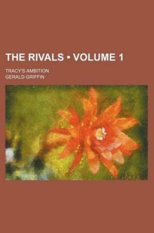 Cover of The Rivals (Volume 1); Tracy's Ambition